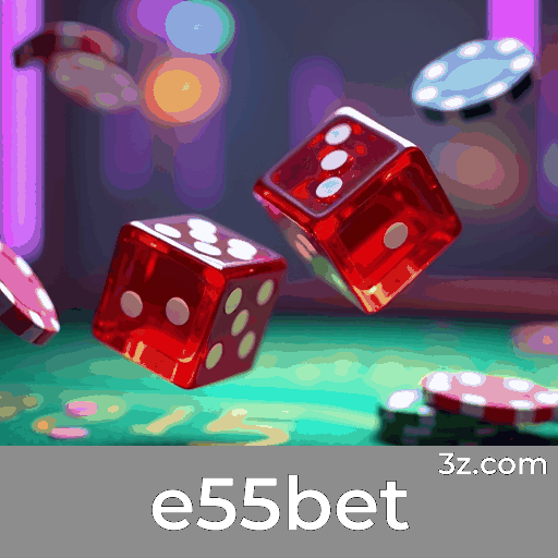 e55bet: Plataforma de Apostas com Serviço Profissional
